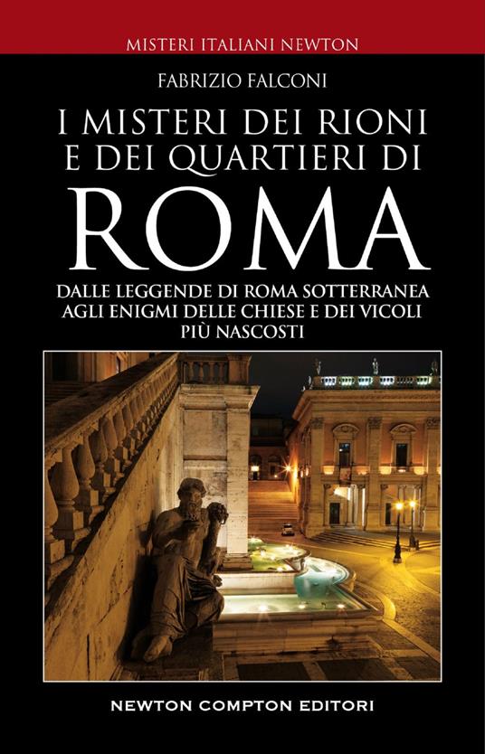 Misteri e segreti dei rioni e dei quartieri di Roma - Fabrizio Falconi - ebook