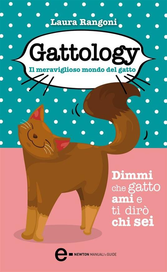 Gattology. Il meraviglioso mondo del gatto - Laura Rangoni - ebook