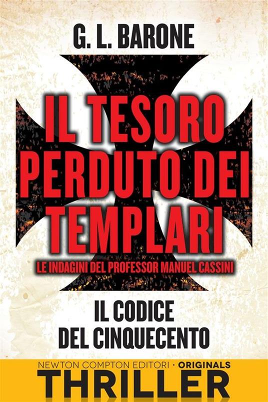 Il codice del Cinquecento. Il tesoro perduto dei templari - G. L. Barone - ebook