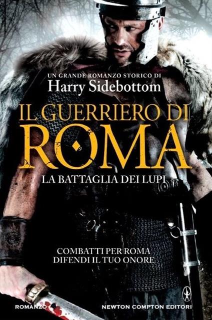 Il guerriero di Roma. La battaglia dei lupi - Harry Sidebottom - copertina