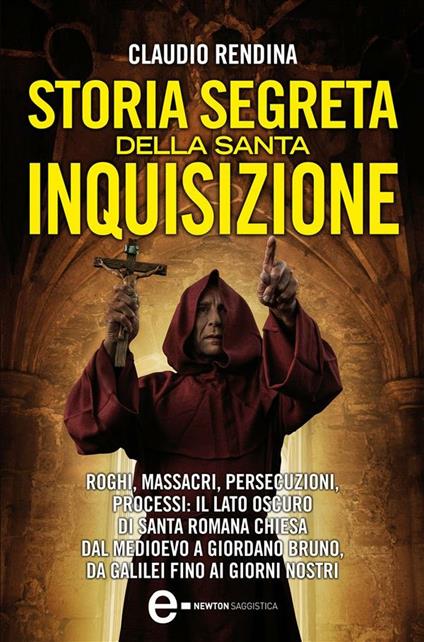 Storia segreta della Santa Inquisizione - Claudio Rendina - ebook