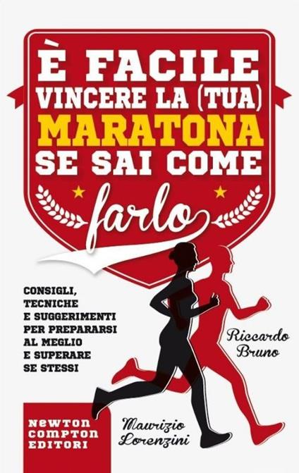 È facile vincere la (tua) maratona se sai come farlo - Riccardo Bruno,Maurizio Lorenzini - copertina