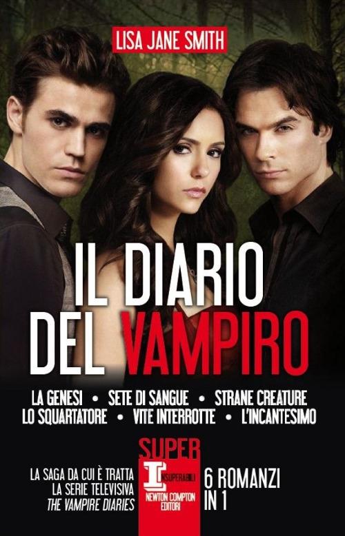 Il diario del vampiro: La genesi-Sete di sangue-Strane creature-Lo squartatore-Vite interrotte-L'incantesimo - Lisa Jane Smith - copertina