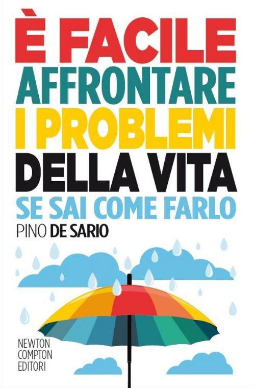 È facile affrontare i problemi della vita se sai come farlo - Pino De Sario - copertina