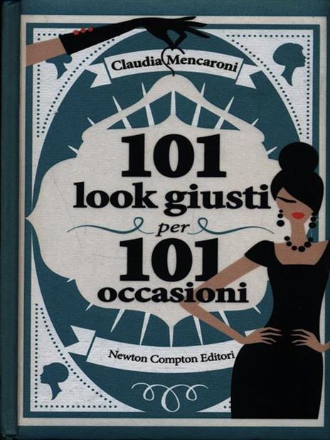 101 look giusti per 101 occasioni - Claudia Mencaroni - copertina