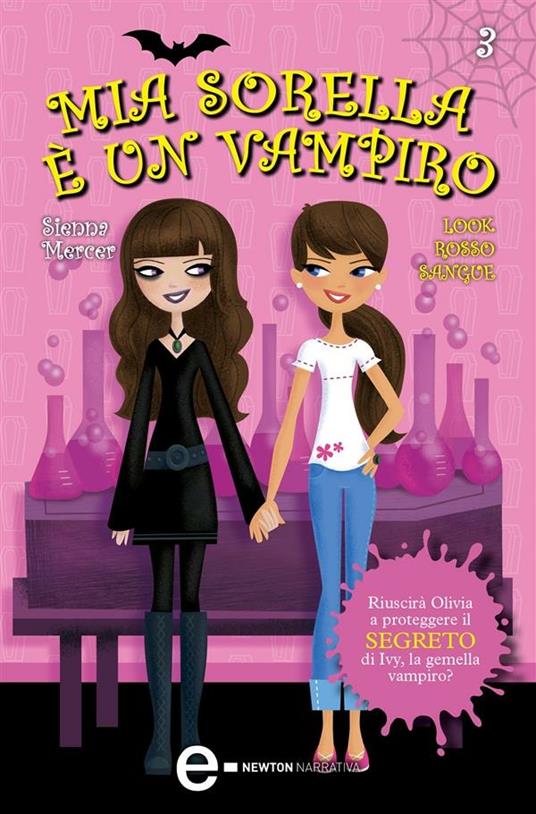 Look rosso sangue. Mia sorella è un vampiro. Vol. 3 - Sienna Mercer,Anna Rizzi - ebook