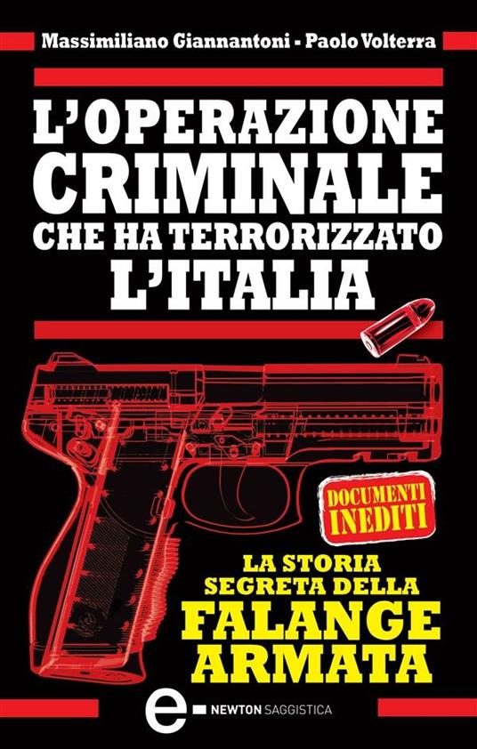 L' operazione criminale che ha terrorizzato l'Italia. La storia segreta della Falange Armata - Massimiliano Giannantoni,Paolo Volterra - ebook