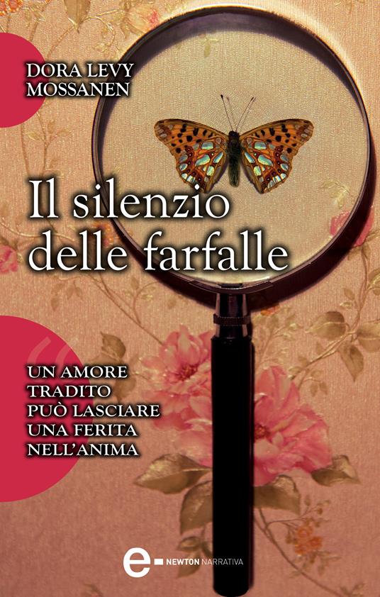 Il silenzio delle farfalle - Dora Levy Mossanen,Erica Farsetti - ebook