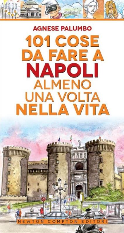 101 cose da fare a Napoli almeno una volta nella vita - Agnese Palumbo - copertina