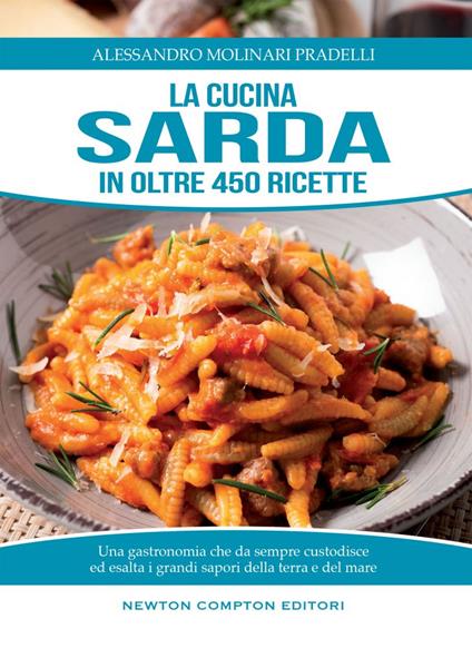 La cucina sarda in oltre 450 ricette - Alessandro Molinari Pradelli - copertina