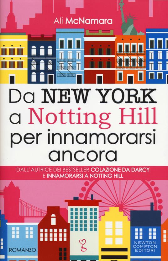 Da New York a Notting Hill per innamorarsi ancora - Ali McNamara - copertina