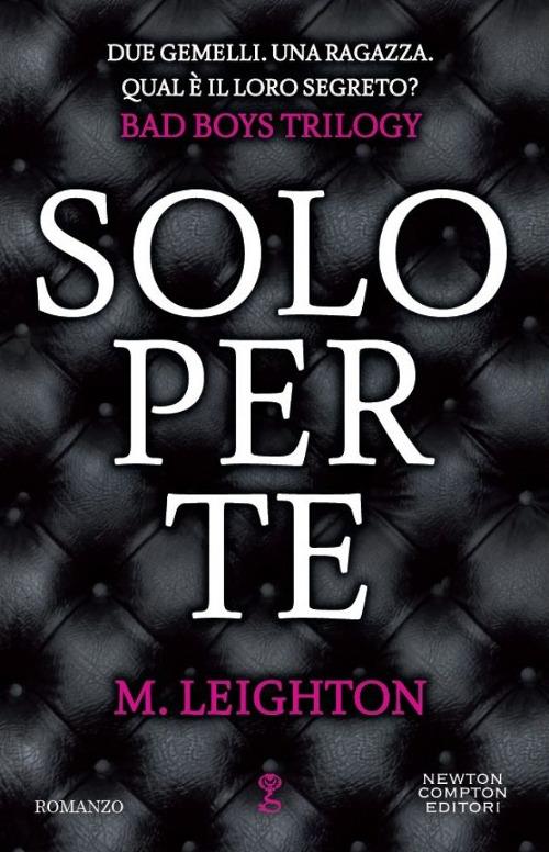 Solo per te. Bad boys trilogy - M. Leighton - copertina