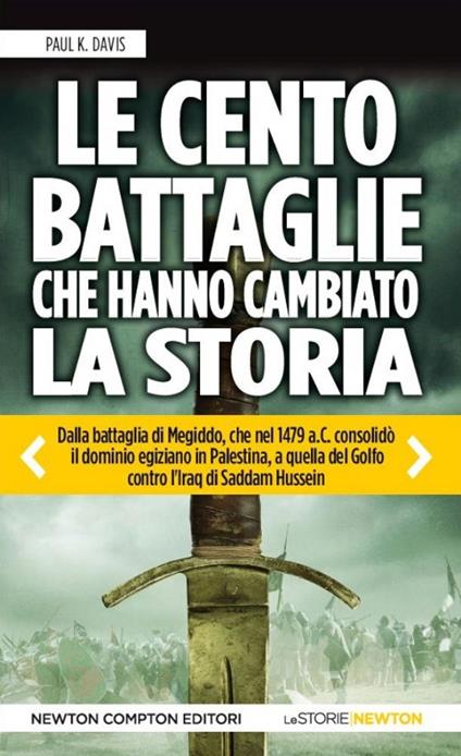 Le cento battaglie che hanno cambiato la storia - Paul K. Davis - copertina