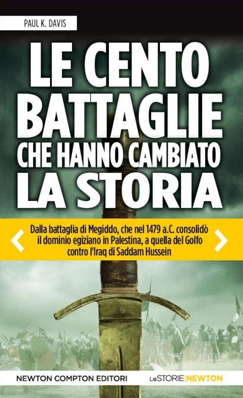 Le cento battaglie che hanno cambiato la storia - Paul K. Davis - copertina
