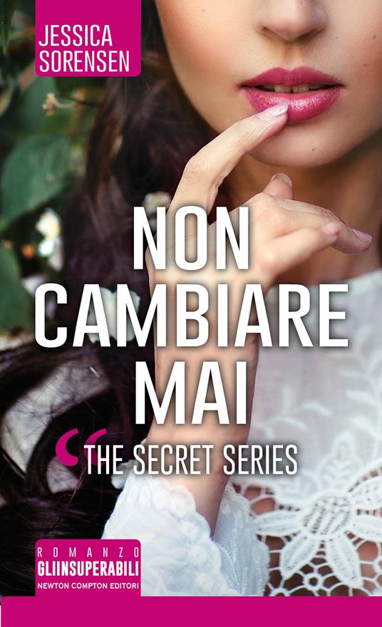 Non cambiare mai. The Secret series - Jessica Sorensen,V. De Rossi,F. Noto - ebook