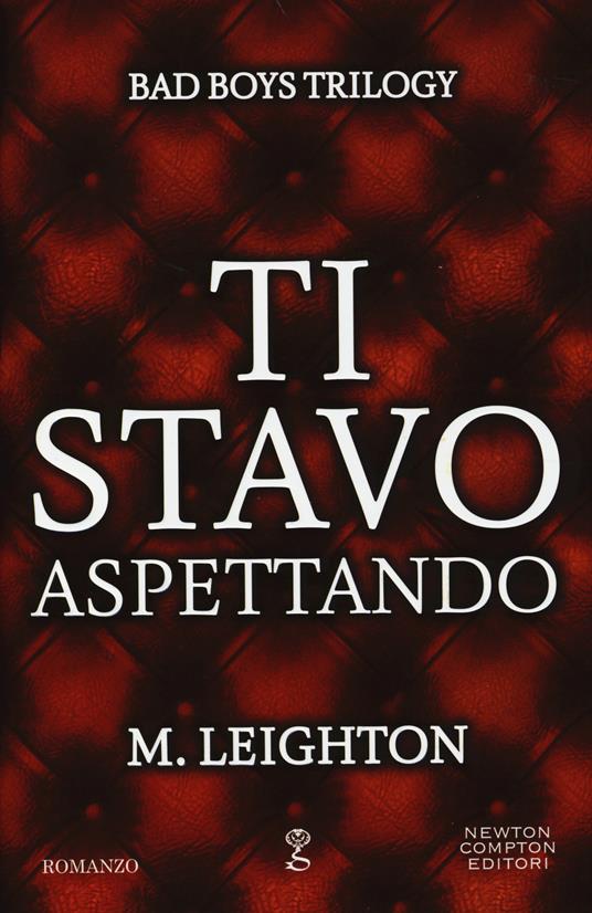 Ti stavo aspettando. Bad boys trilogy - M. Leighton - copertina