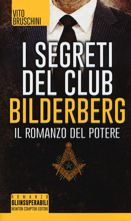 I segreti del club Bilderberg. Il romanzo del potere - Vito Bruschini - copertina