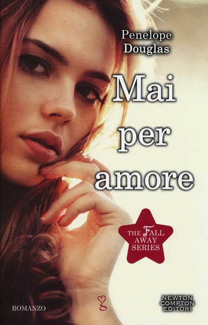 Mai per amore. Bully. The Fall Away Series - Penelope Douglas - copertina