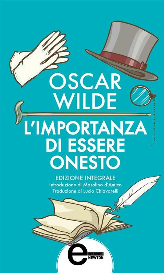 L' importanza di essere onesto. Ediz. integrale - Oscar Wilde,Lucio Chiavarelli - ebook