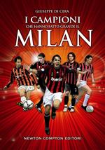 I campioni che hanno fatto grande il Milan