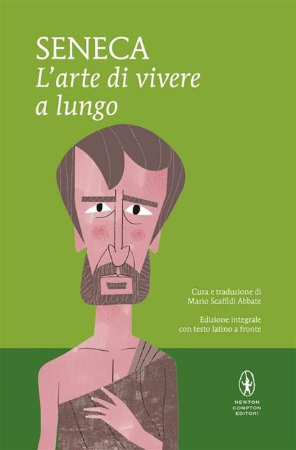 È facile vivere a lungo se sai come fare. Ediz. integrale - Lucio Anneo Seneca,Mario Scaffidi Abbate - ebook