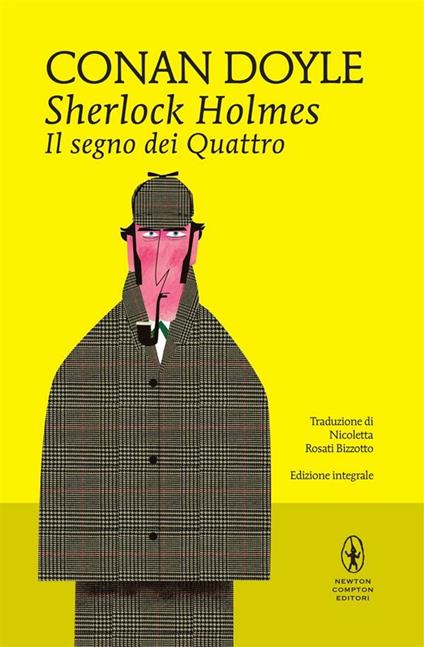 Il segno dei quattro. Sherlock Holmes. Ediz. integrale - Arthur Conan Doyle,Nicoletta Bizzotto Rosati - ebook