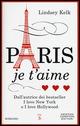 Paris je t'aime - Lindsey Kelk - copertina
