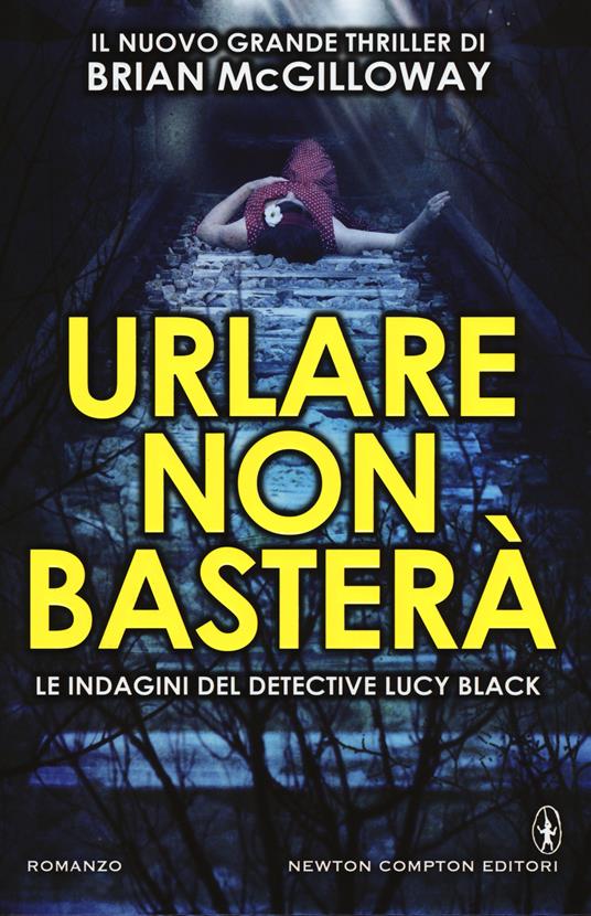 Urlare non basterà - Brian McGilloway - copertina