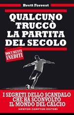 Qualcuno truccò la partita del secolo. La verità sul mondo criminale delle scommesse e delle partite truccate