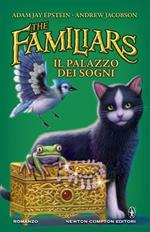 Il palazzo dei sogni. The Familiars