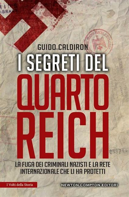 I segreti del quarto Reich. La fuga dei criminali nazisti e la rete internazionale che li ha protetti - Guido Caldiron - ebook