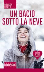 Un bacio sotto la neve. Sisters in love series