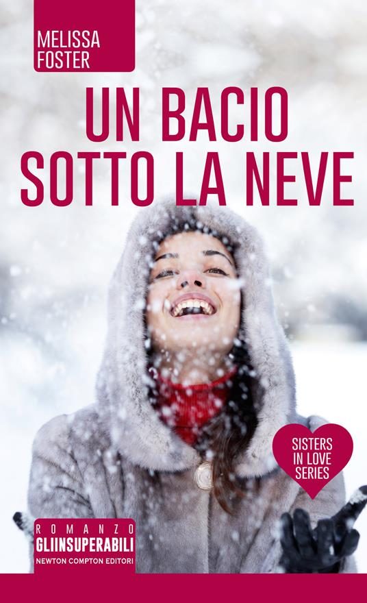 Un bacio sotto la neve. Sisters in love series - S. Rega,Melissa Foster - ebook