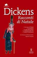 Racconti di Natale: Un canto di Natale-Le campane-Il grillo del focolare-La battaglia della vita-Il patto col fantasma. Ediz. integrale