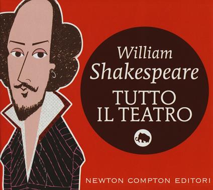 Tutto il teatro. Ediz. integrale - William Shakespeare - copertina