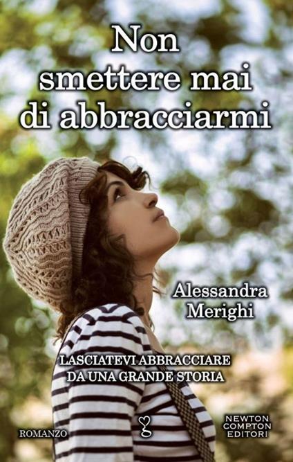Non smettere mai di abbracciarmi - Alessandra Merighi - copertina