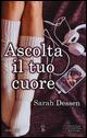 Ascolta il tuo cuore - Sarah Dessen - copertina
