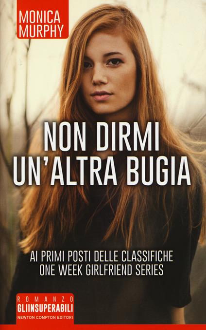 Non dirmi un'altra bugia. One week girlfriend series - Monica Murphy - copertina