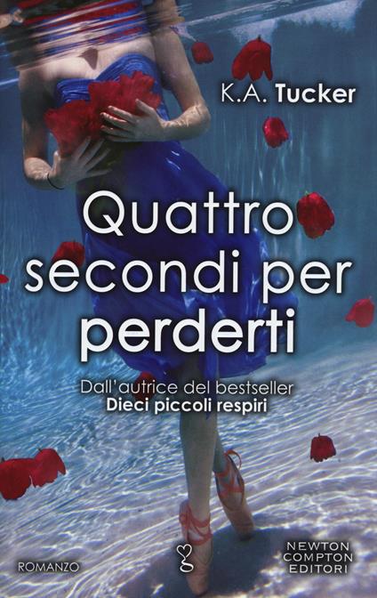 Quattro secondi per perderti - K. A. Tucker - copertina