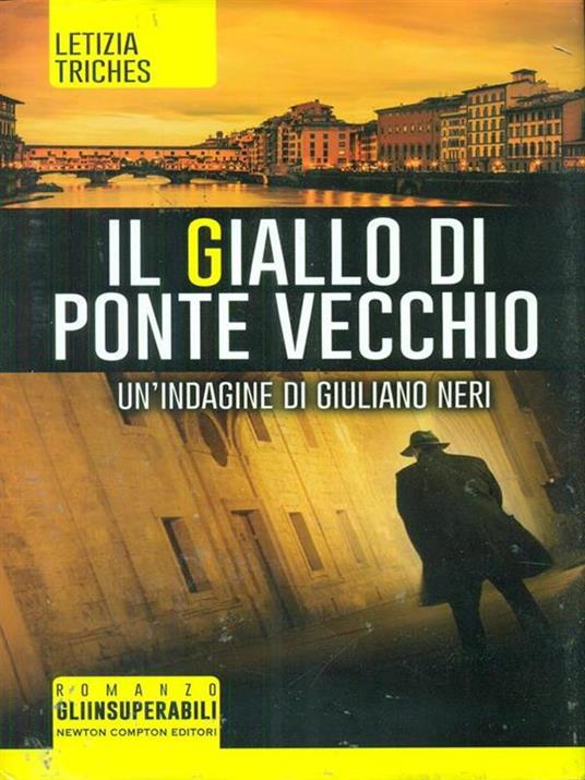 Il giallo di Ponte Vecchio. Un'indagine di Giuliano Neri - Letizia Triches - copertina