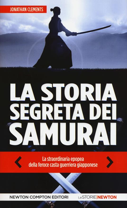 La storia segreta dei samurai - Jonathan Clements - copertina