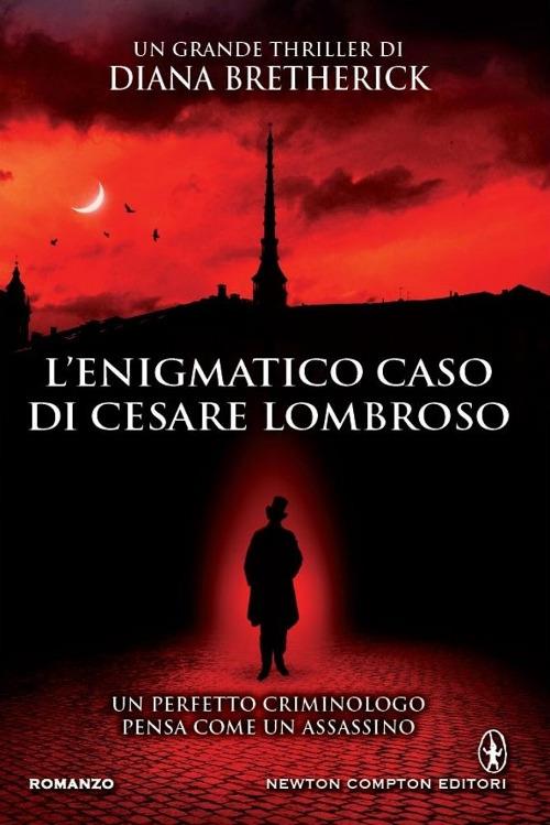 L' enigmatico caso di Cesare Lombroso - Diana Bretherick - copertina