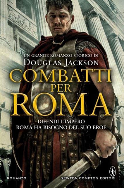 Combatti per Roma - Douglas Jackson - copertina