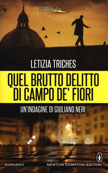 Quel brutto delitto di Campo de' Fiori. Un'indagine di Giuliano Neri - Letizia Triches - copertina