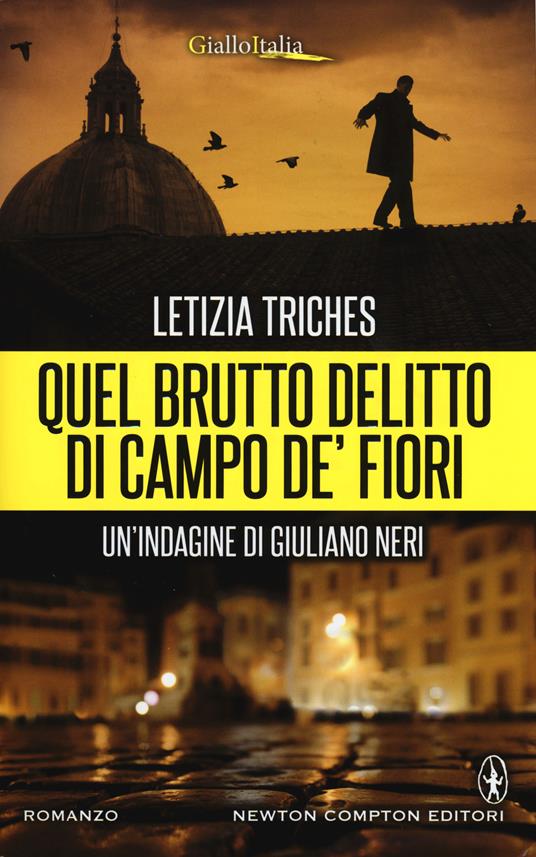 Quel brutto delitto di Campo de' Fiori. Un'indagine di Giuliano Neri - Letizia Triches - copertina