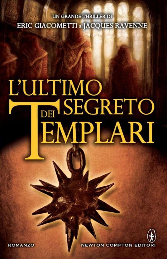 L' ultimo segreto dei templari - Eric Giacometti,Jacques Ravenne,Alessandra Maestrini,Bianca Ruggeri - ebook