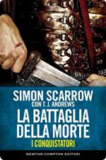 La battaglia della morte. I conquistatori. Vol. 1