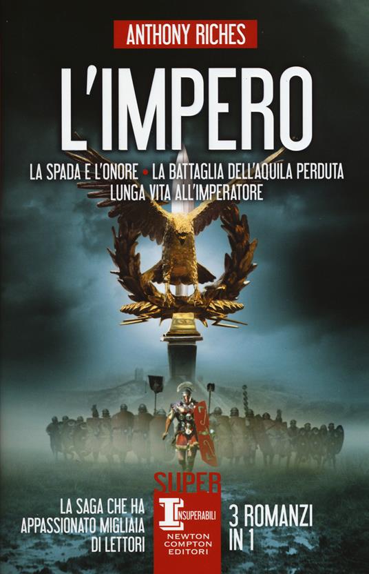 L' impero: La spada e l'onore-La battaglia dell'Aquila perduta-Lunga vita all'imperatore - Anthony Riches - copertina