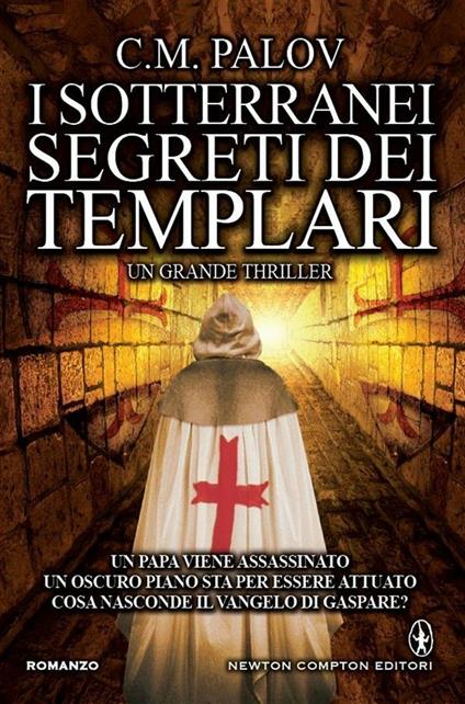 I sotterranei segreti dei Templari - C. M. Palov,Gian Paolo Gasperi,Andrea Russo - ebook