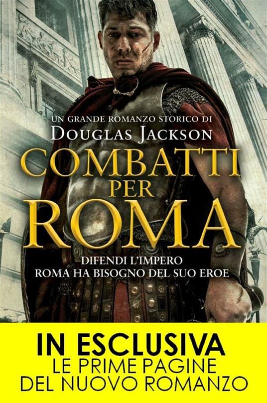 Combatti per Roma - Douglas Jackson,Valentina De Rossi - ebook